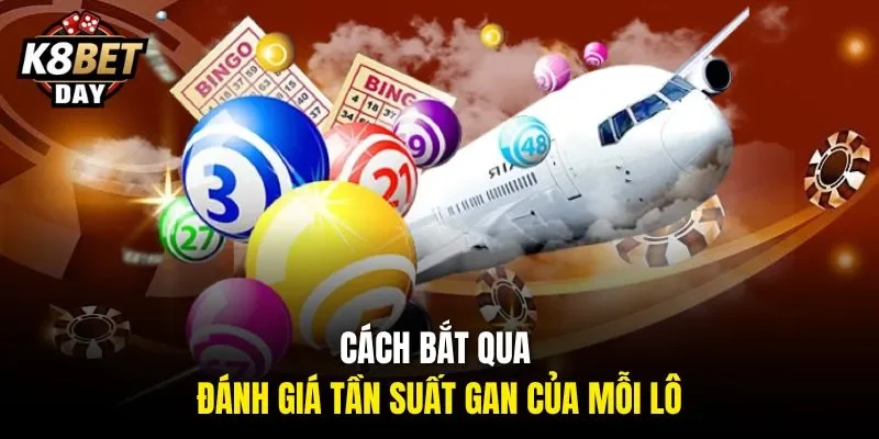 Cách bắt qua đánh giá tần suất gan của mỗi lô