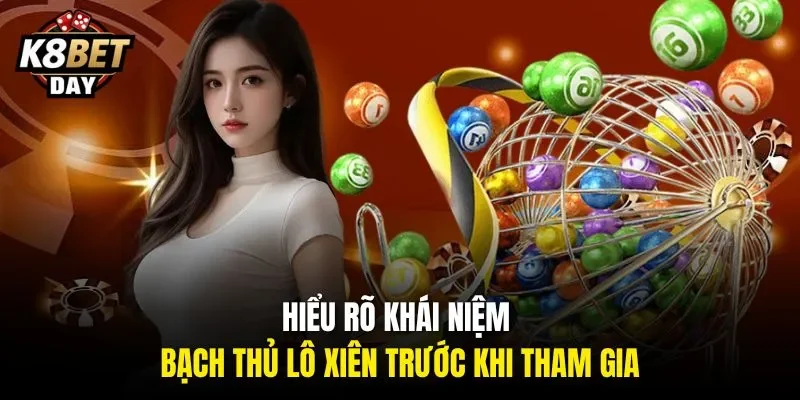 Hiểu rõ khái niệm bạch thủ lô xiên trước khi tham gia