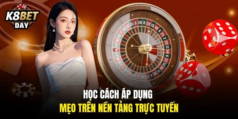 Học cách áp dụng mẹo trên nền tảng trực tuyến