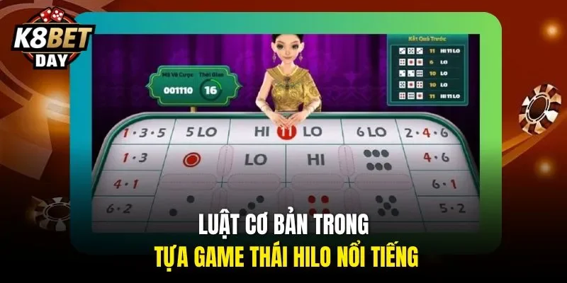 Luật cơ bản trong tựa game Thái Hilo nổi tiếng