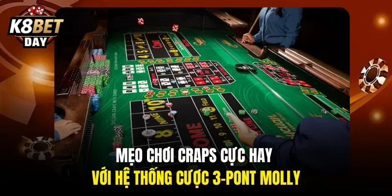 Mẹo chơi Craps cực hay với hệ thống cược 3-Pont Molly