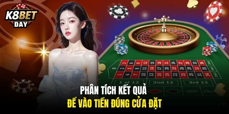 Phân tích kết quả để vào tiền đúng cửa đặt