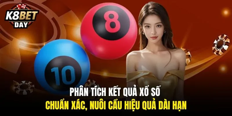 Phân tích kết quả xổ số chuẩn xác, nuôi cầu hiệu quả dài hạn.