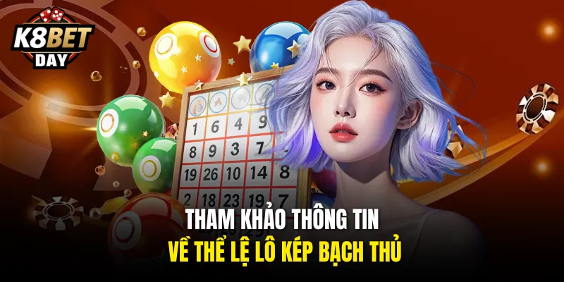 Tham khảo thông tin về thể lệ lô kép bạch thủ